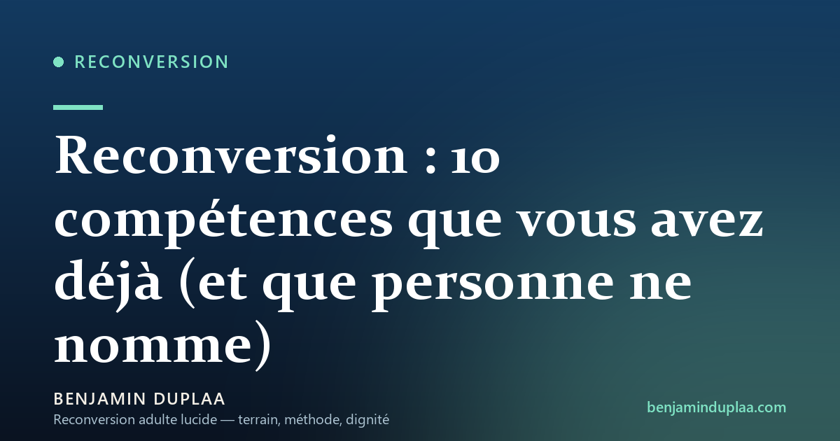 Reconversion : 10 compétences que vous avez déjà (et que personne ne nomme)