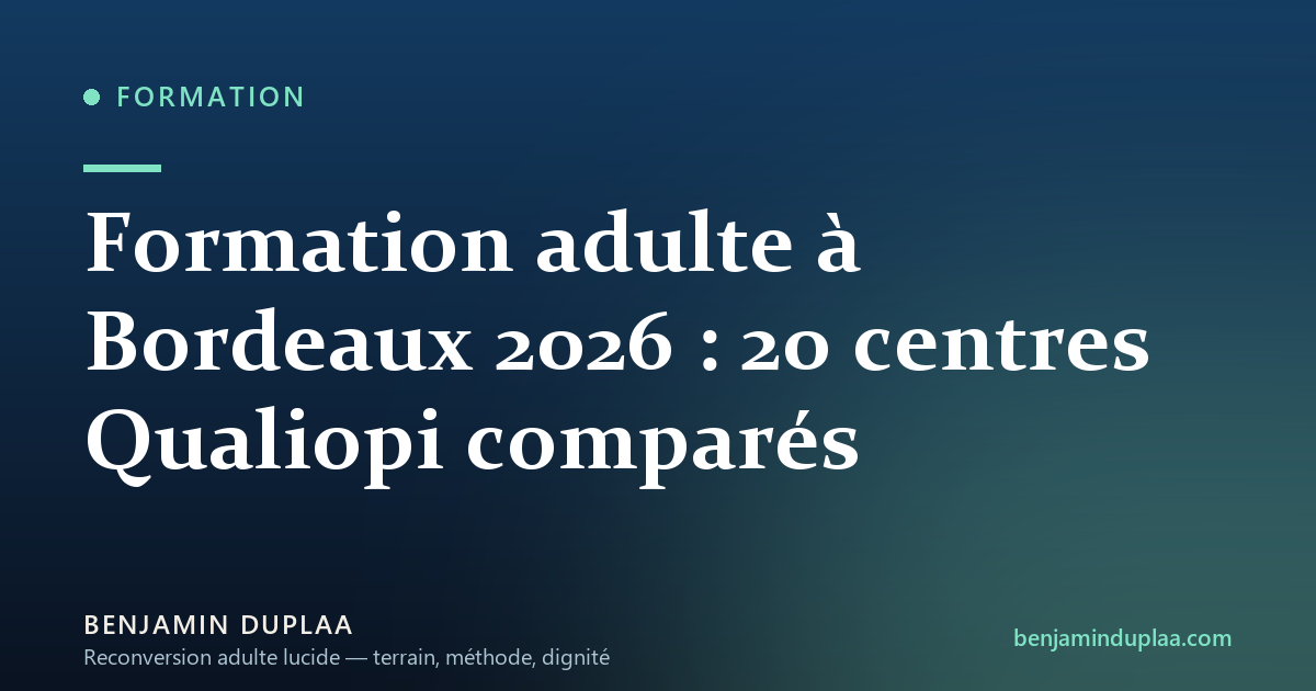 Formation adulte à Bordeaux 2026 : 20 centres Qualiopi comparés