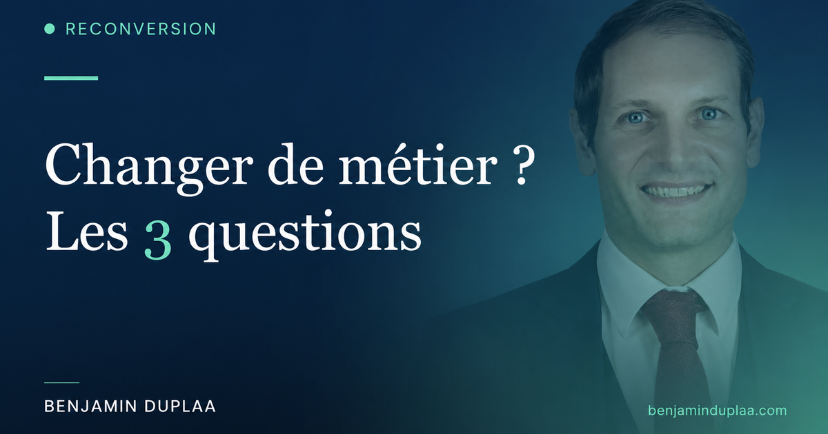 Changer de métier : les 3 bonnes questions