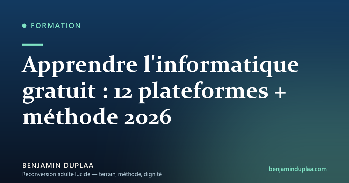 Apprendre l'informatique gratuit : 12 plateformes + méthode 2026