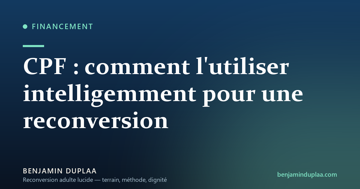 CPF : comment l'utiliser intelligemment pour une reconversion