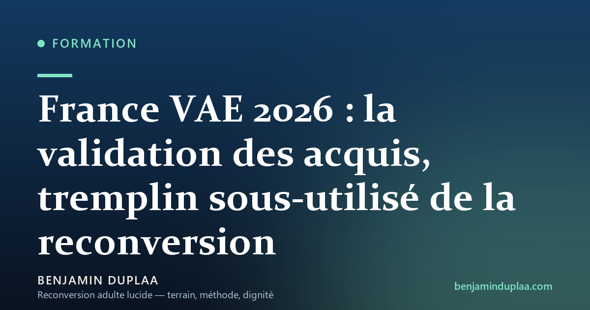 France VAE 2026 : la validation des acquis, tremplin sous-utilisé de la reconversion