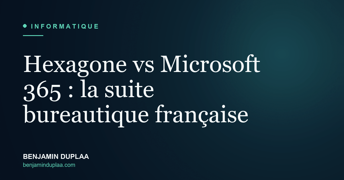 Hexagone vs Microsoft 365 : la suite bureautique française