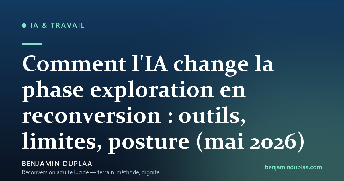 Comment l'IA change la phase exploration en reconversion : outils, limites, posture (mai 2026)