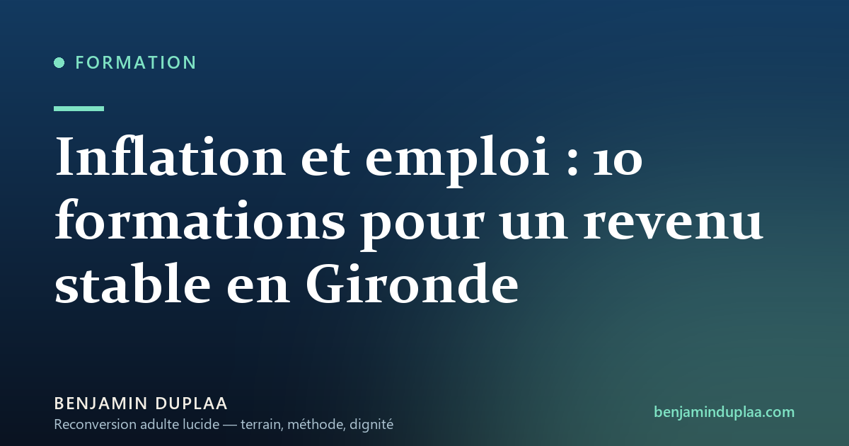 Inflation et emploi : 10 formations pour un revenu stable en Gironde