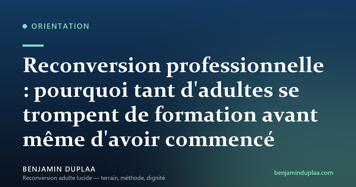Reconversion professionnelle : pourquoi tant d'adultes se trompent de formation avant même d'avoir commencé