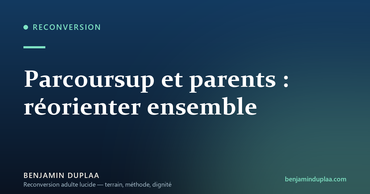 Parcoursup et parents : réorienter ensemble