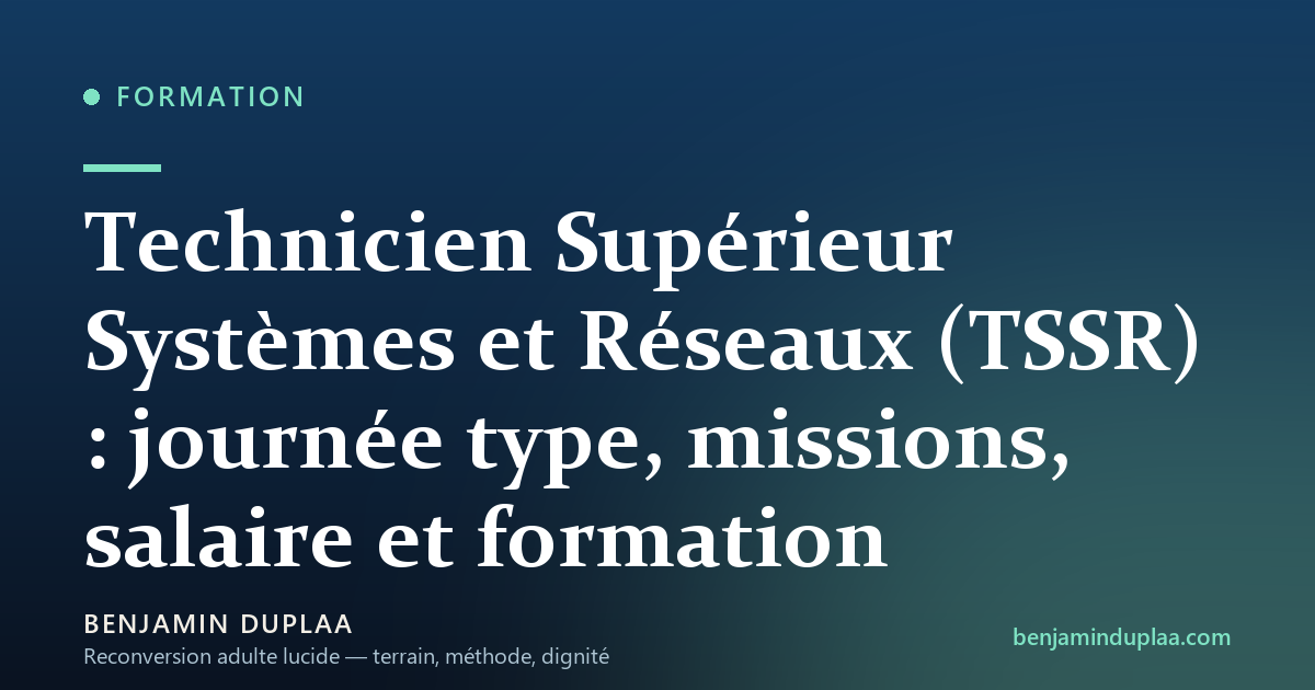 Technicien Supérieur Systèmes et Réseaux (TSSR) : journée type, missions, salaire et formation