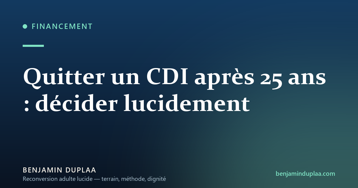 Quitter un CDI après 25 ans : décider lucidement