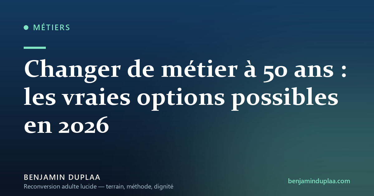 Changer de métier à 50 ans : les vraies options possibles en 2026