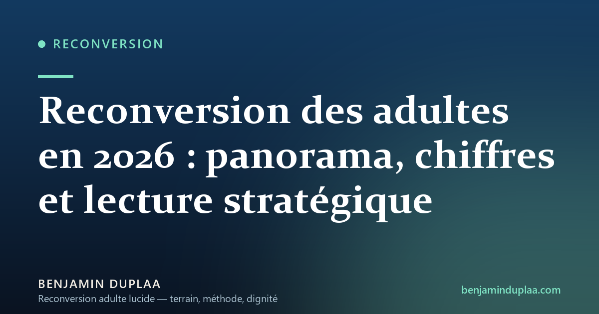Reconversion des adultes en 2026 : panorama, chiffres et lecture stratégique
