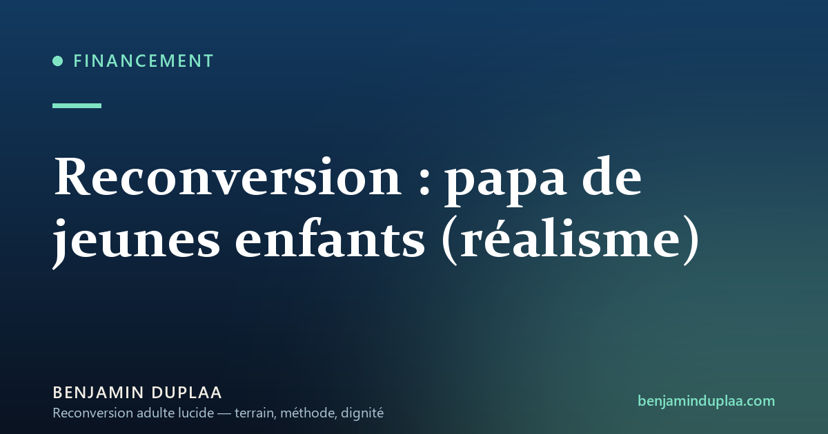 Reconversion : papa de jeunes enfants (réalisme)