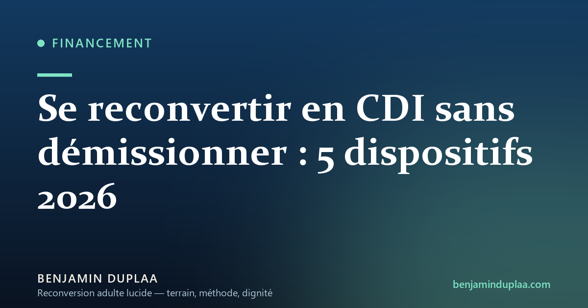 Se reconvertir en CDI sans démissionner : 5 dispositifs 2026