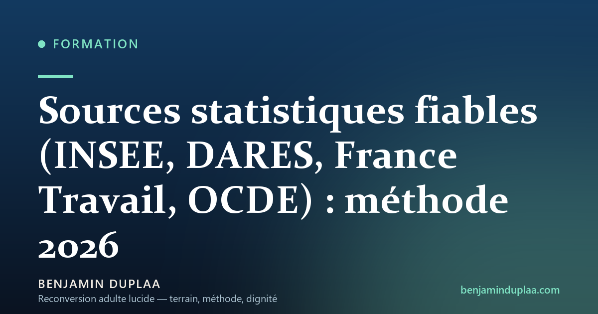 Sources statistiques fiables : INSEE, DARES, méthode 2026
