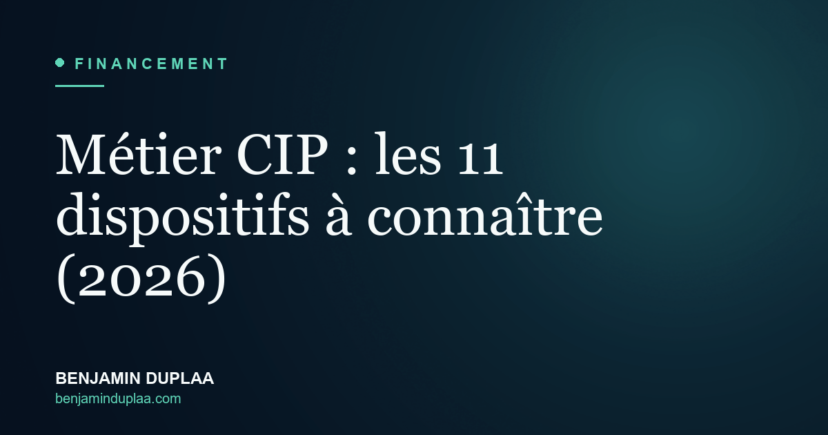 Métier CIP : les 11 dispositifs à connaître (2026)