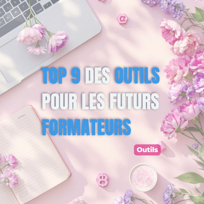 Top 9 des outils indispensables pour les formateurs professionnels en 2026