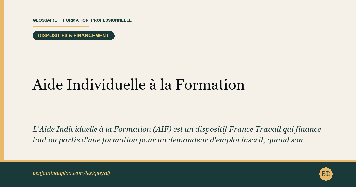 Aide Individuelle à la Formation (AIF) — L'Aide Individuelle à la Formation (AIF) est un dispositif France Travail qui finance tout ou partie d'une formation pour un deman…