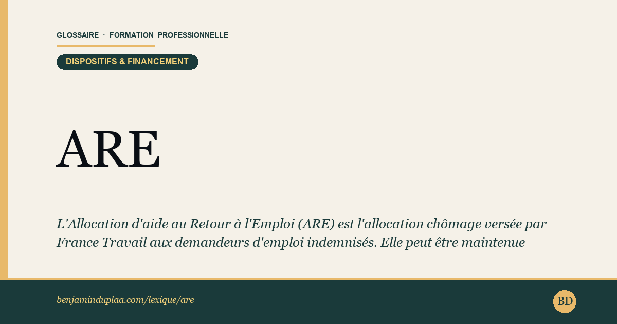 ARE — Allocation d'aide au Retour à l'Emploi — L'Allocation d'aide au Retour à l'Emploi (ARE) est l'allocation chômage versée par France Travail aux demandeurs d'emploi indemnis…