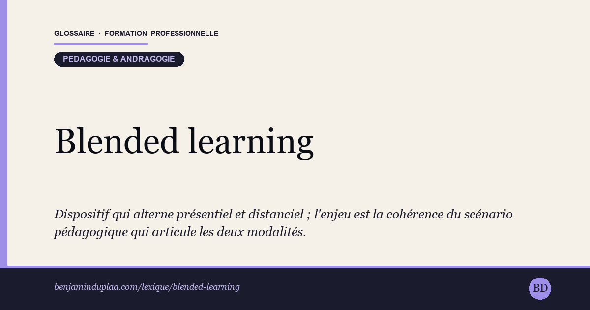Blended learning — Formation hybride — Dispositif de formation qui alterne présentiel et distanciel pour combiner les deux : interactions humaines en salle, autonomie et…