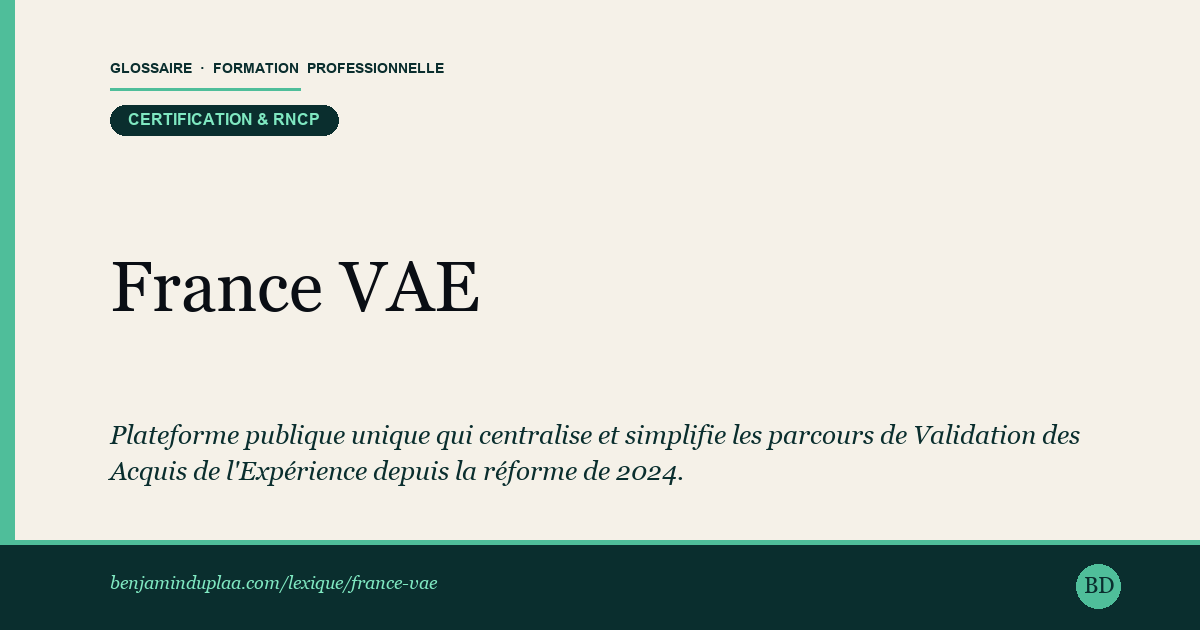 France VAE — le service public de la VAE — Plateforme publique unique qui centralise les parcours de Validation des Acquis de l'Expérience depuis la réforme de 2024. France …