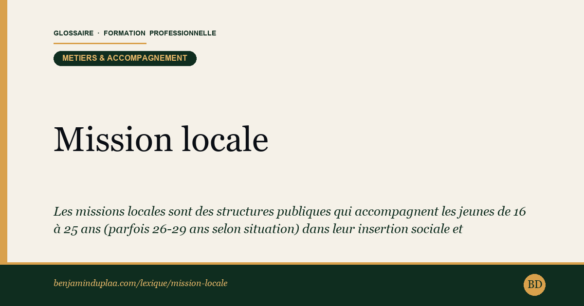 Mission locale — Les missions locales sont des structures publiques qui accompagnent les jeunes de 16 à 25 ans (parfois 26-29 ans selon situation) …