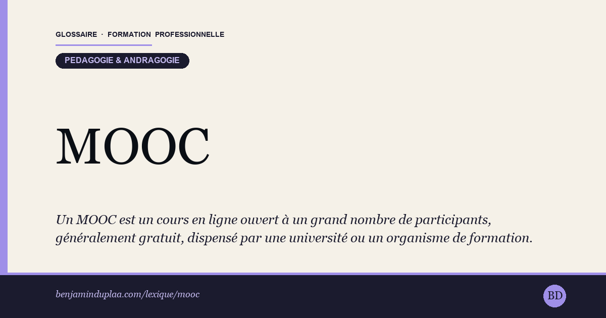 MOOC — Massive Open Online Course — Un MOOC est un cours en ligne ouvert à un grand nombre de participants, généralement gratuit, dispensé par une université ou un or…