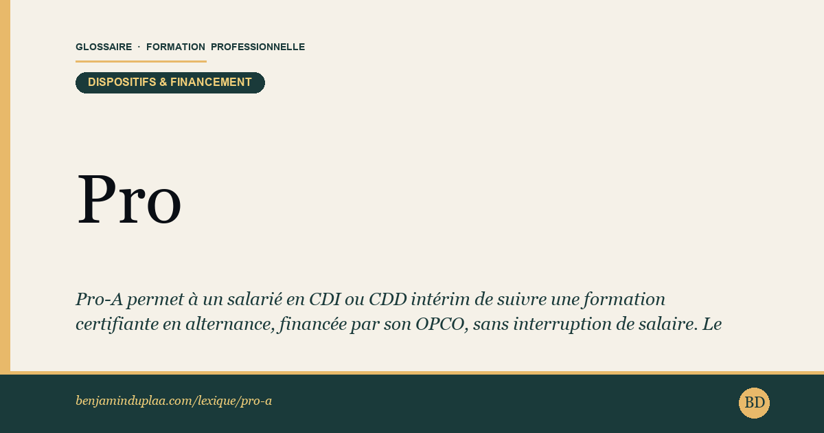 Pro-A — Promotion par alternance — Pro-A permet à un salarié en CDI ou CDD intérim de suivre une formation certifiante en alternance, financée par son OPCO, sans int…