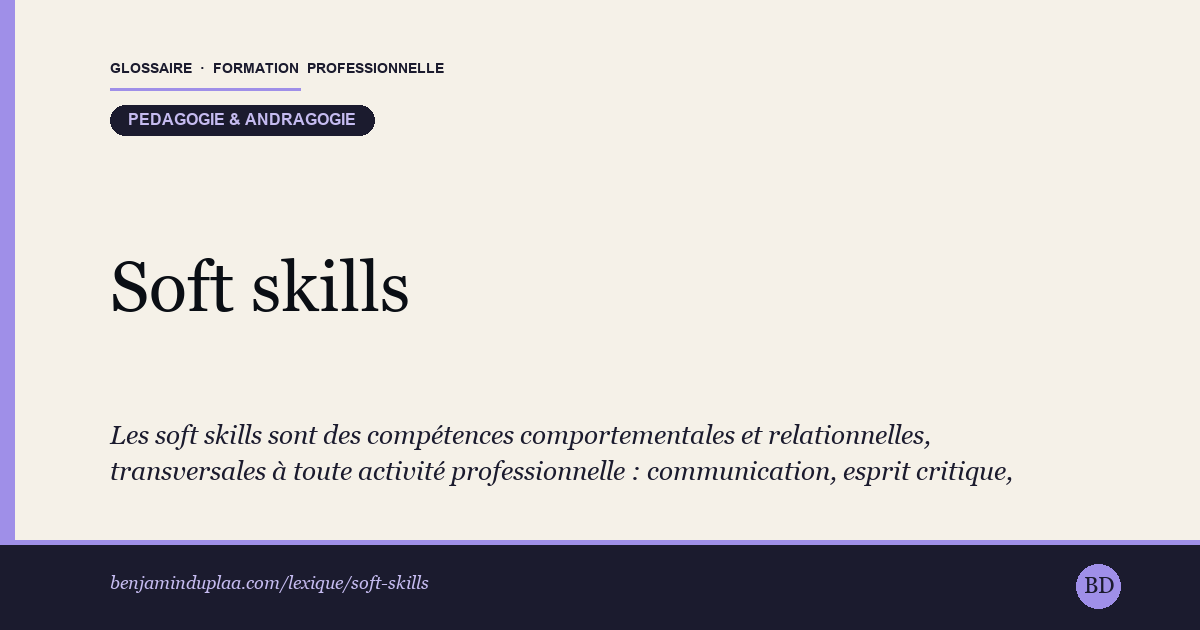 Soft skills — compétences comportementales — Les soft skills sont des compétences comportementales et relationnelles, transversales à toute activité professionnelle : communic…